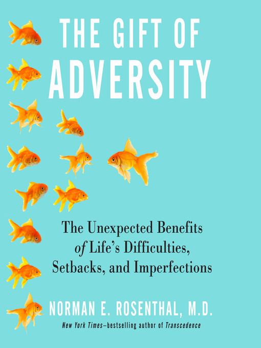Title details for The Gift of Adversity by Norman E. Rosenthal - Available